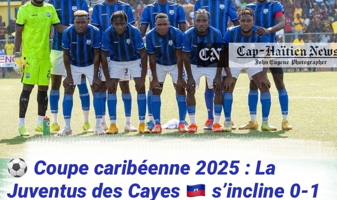 𝐂𝐨𝐮𝐩𝐞 𝐜𝐚𝐫𝐢𝐛𝐞́𝐞𝐧𝐧𝐞 𝟐𝟎𝟐𝟓 : 𝐋𝐚 𝐉𝐮𝐯𝐞𝐧𝐭𝐮𝐬 𝐝𝐞𝐬 𝐂𝐚𝐲𝐞𝐬 𝐬’𝐢𝐧𝐜𝐥𝐢𝐧𝐞 𝟎-𝟏 𝐟𝐚𝐜𝐞 𝐚𝐮 𝐃𝐞𝐟𝐞𝐧𝐜𝐞 𝐅𝐨𝐫𝐜𝐞 𝐝𝐞 𝐓𝐫𝐢𝐧𝐢𝐭𝐞́-𝐞𝐭-𝐓𝐨𝐛𝐚𝐠𝐨