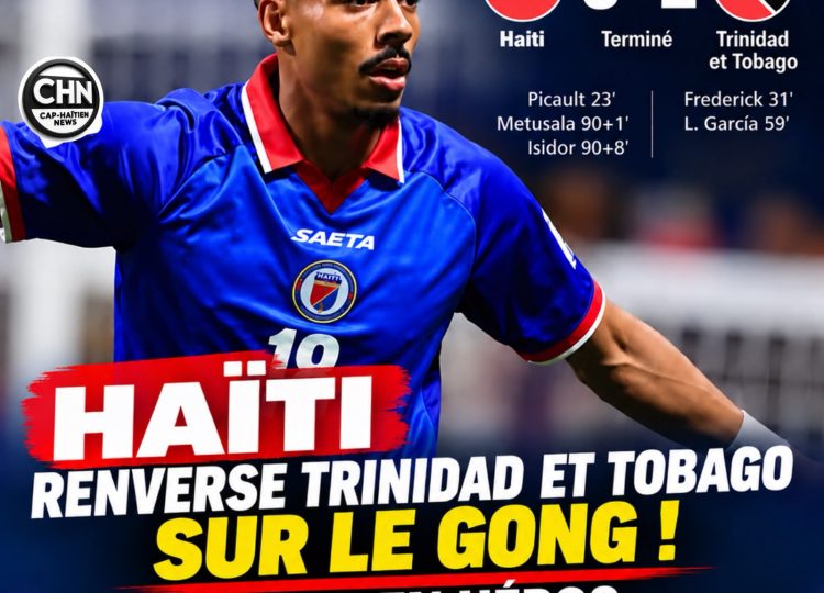 Haïti renverse Trinidad-et-Tobago sur le gong : Isidor en héros, Badía débute par une victoire !